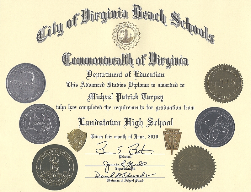 This is Mike Tarpey's High School Diploma, awarded by the Virginia Beach City Public School system through Landstown High School at the commencement of the Class of 2010.