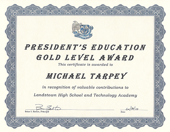 This is Mike Tarpey's Gold Level President's Education award for the 2009-2010 school year at Landstown High.